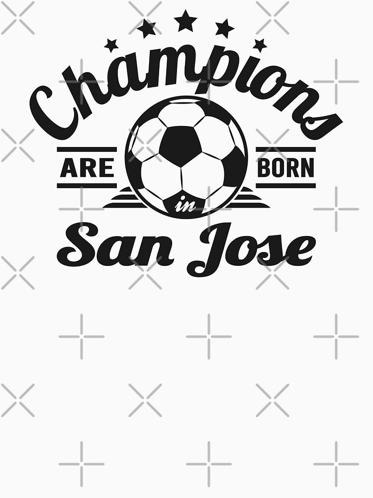 Champions Are Born In San Jose , Soccer fans vintage gift by lamjar-art