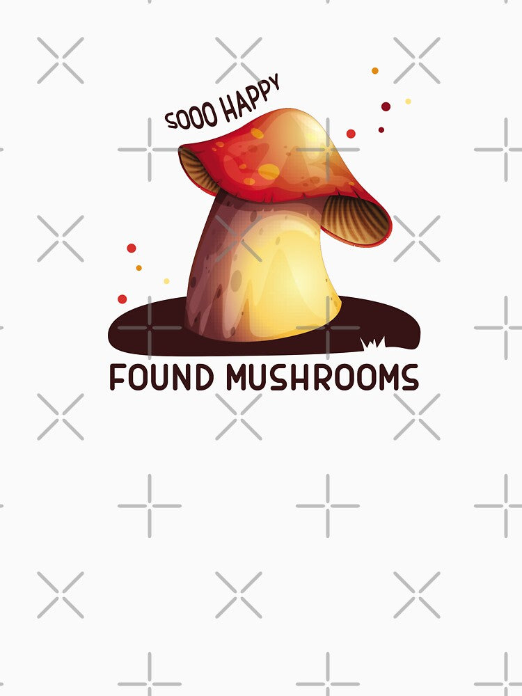 So happy found mushroom, funny mushroom tee, for mushroom hunters by MushroomHunters