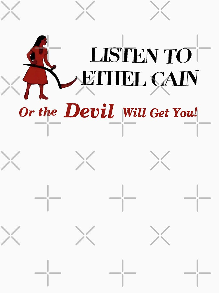LISTEN TO ETHEL CAIN OR THE EVIL WILL GET YOU by delllsdesigns