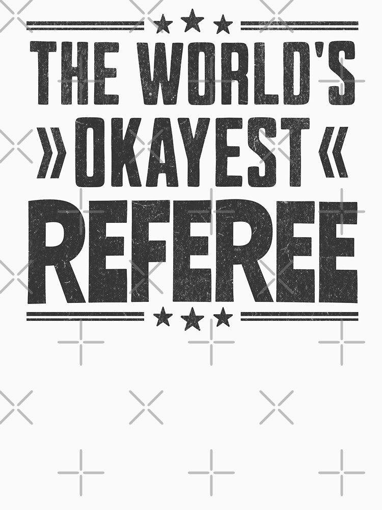Funny Referees - The World's Okayest Referee by Beanster-nl
