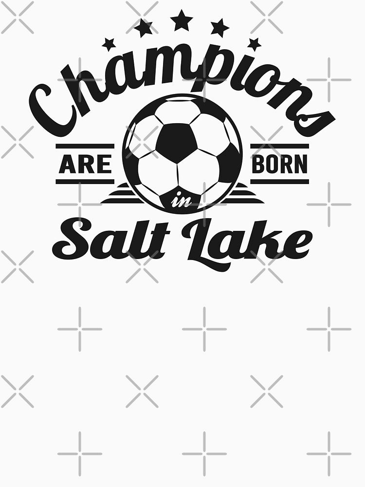 Champions Are Born In Salt Lake , Soccer fans vintage gift by lamjar-art