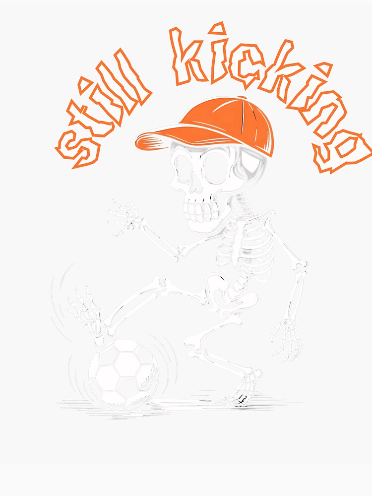 Skeleton Playing Soccer , Still Kicking Halloween Funny Skeleton Soccer by Hotshots Design