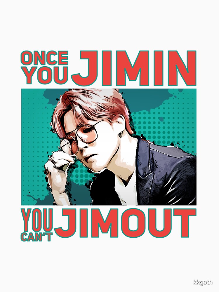 Once you Jimin, you can't Jimout. by kkgoth