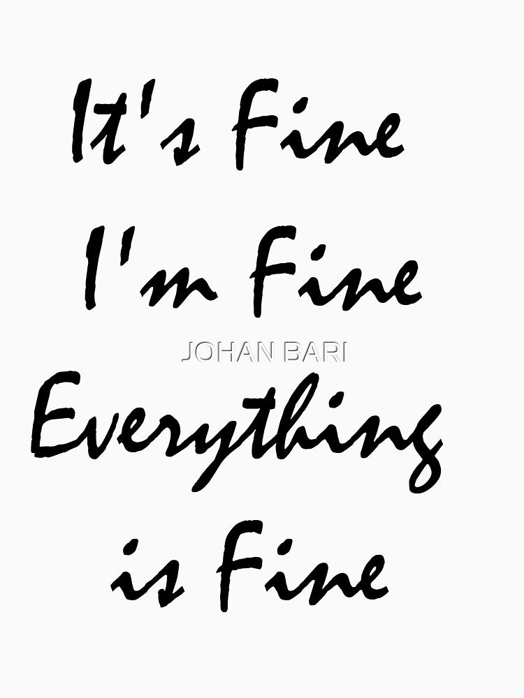 It's Fine I'm Fine Everything is Fine Sarcastic Shirt Women Short Sleeve Funny Graphic Tee Top Mom Shirt by JOHAN BARI