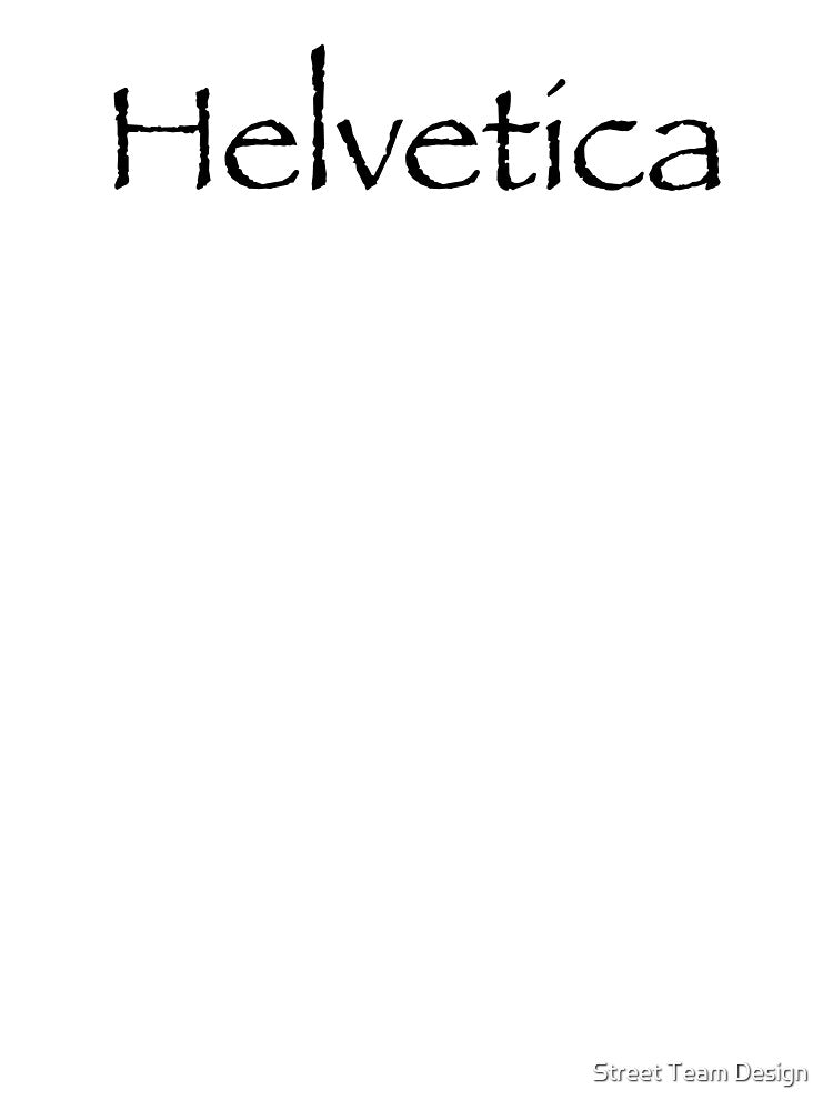 Helvetica in Papyrus - Black text by streetteamdsgn