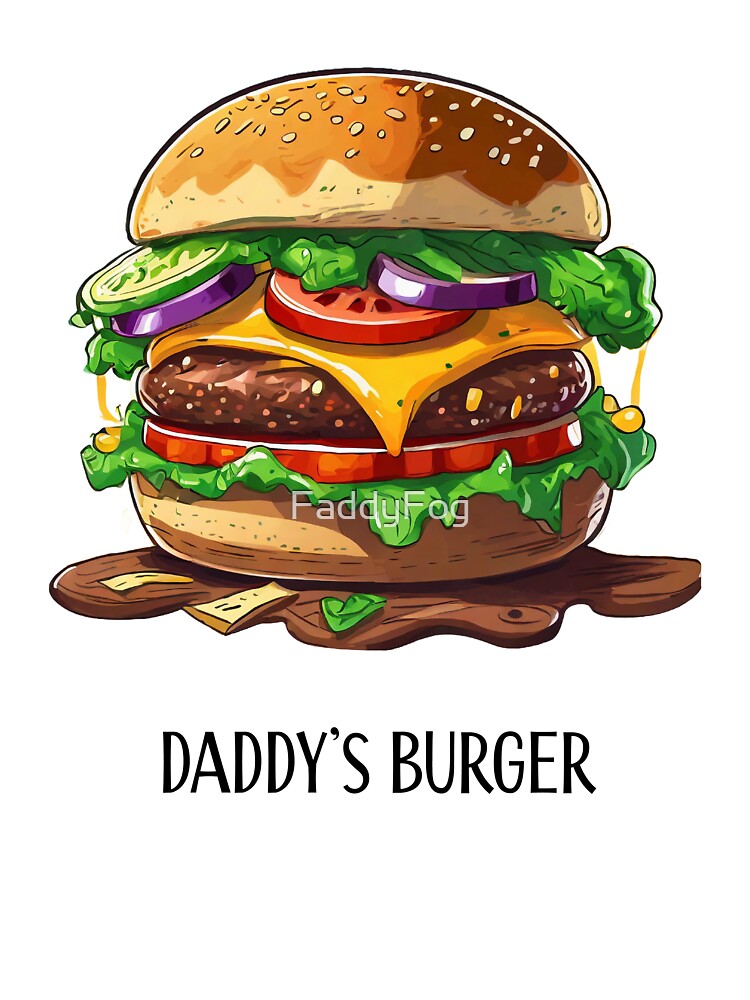 Daddy's burger by FaddyFog