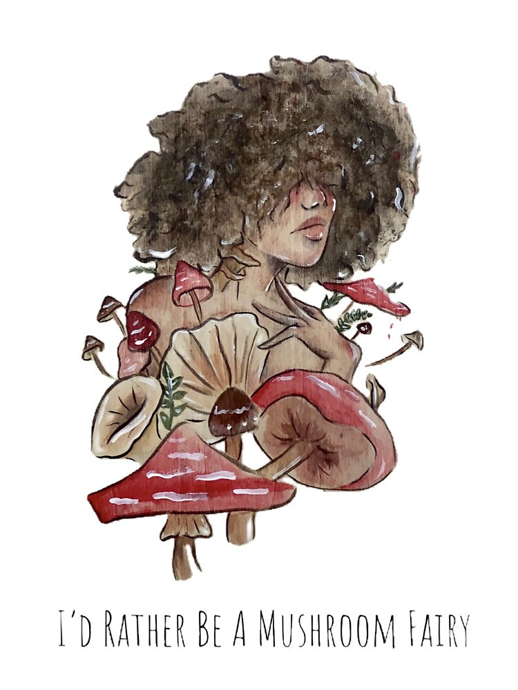 I’d Rather be a Mushroom Fairy by DitzyArtistry