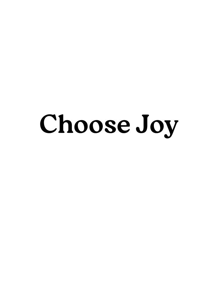 Choose Joy Inspirational T-Shirt by MamaMadeMagic2