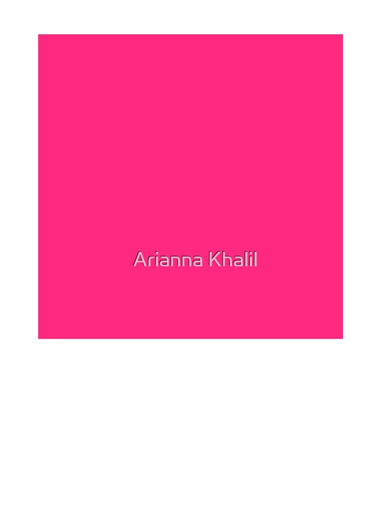Solid Bright Pink by Arianna Khalil