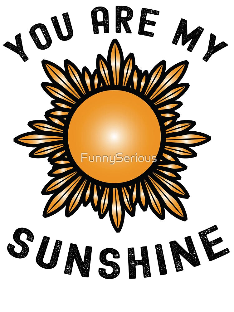 you are my sunshine by FunnySerious