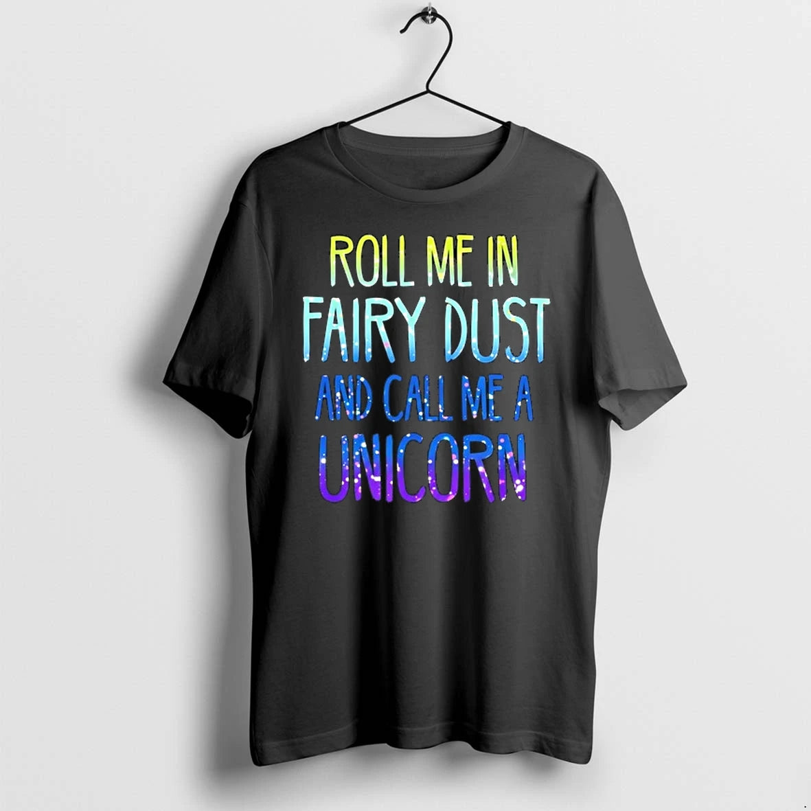 Roll Me In Fairy Dust And Call Me A Unicorn 0 Tshirts Sweater