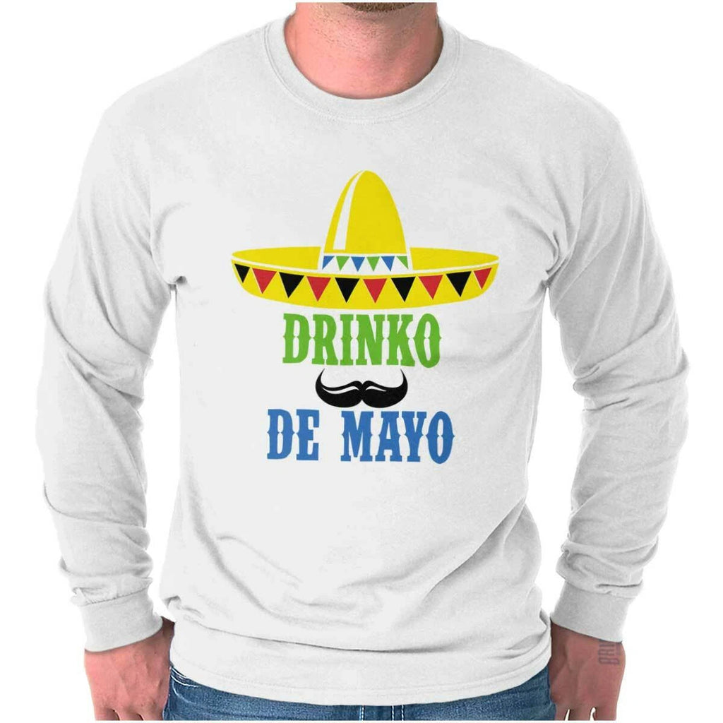 Drinko De Mayo Cinco Mustache Drinking Drunk Long Sleeve Tshirt Tee for Adults
