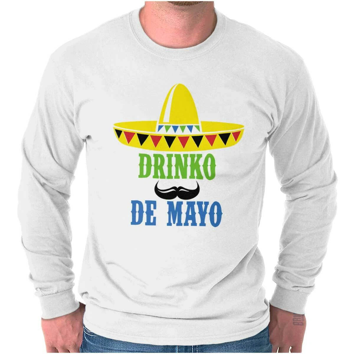Drinko De Mayo Cinco Mustache Drinking Drunk Long Sleeve Tshirt Tee for Adults