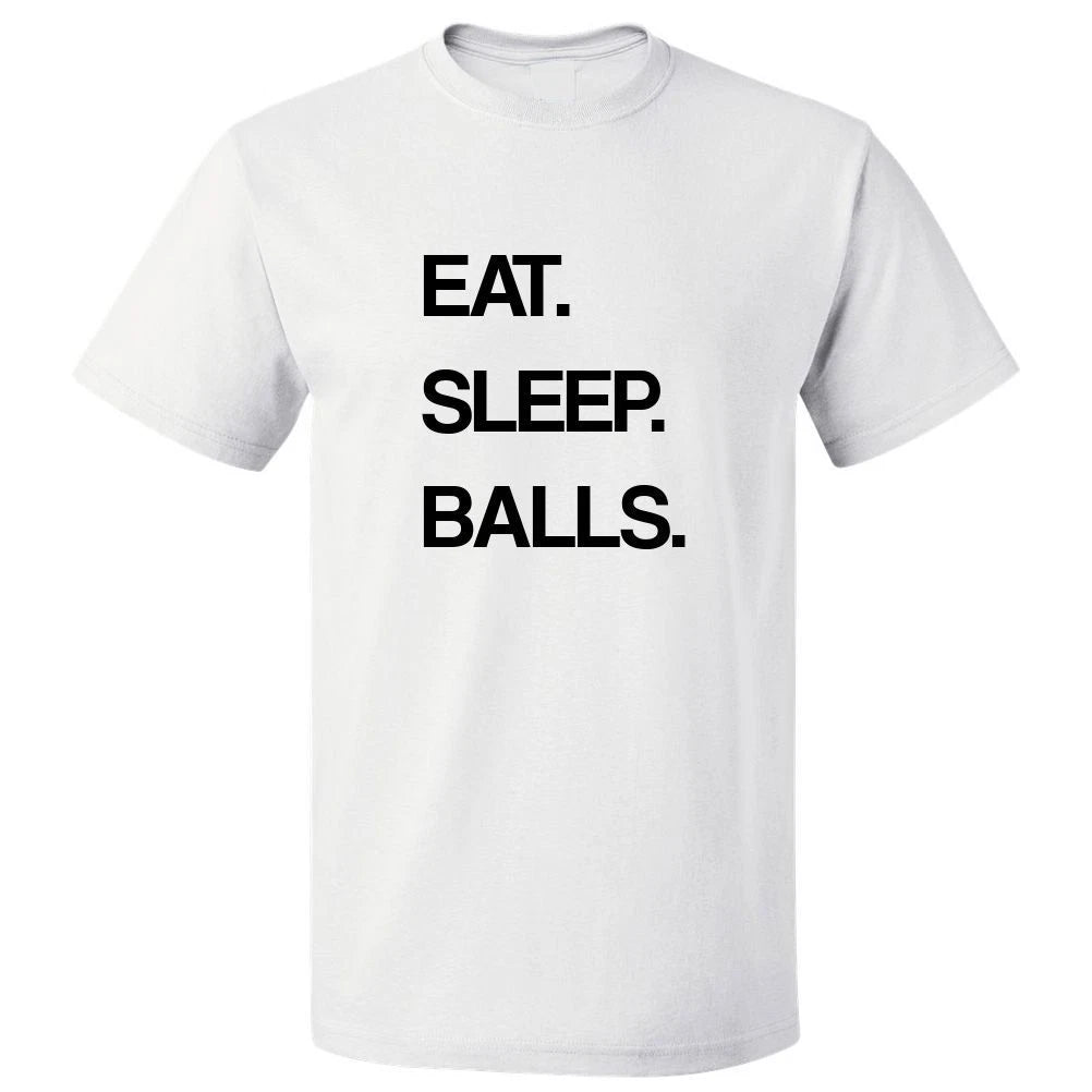 Eat Sleep Balls T shirt Tee