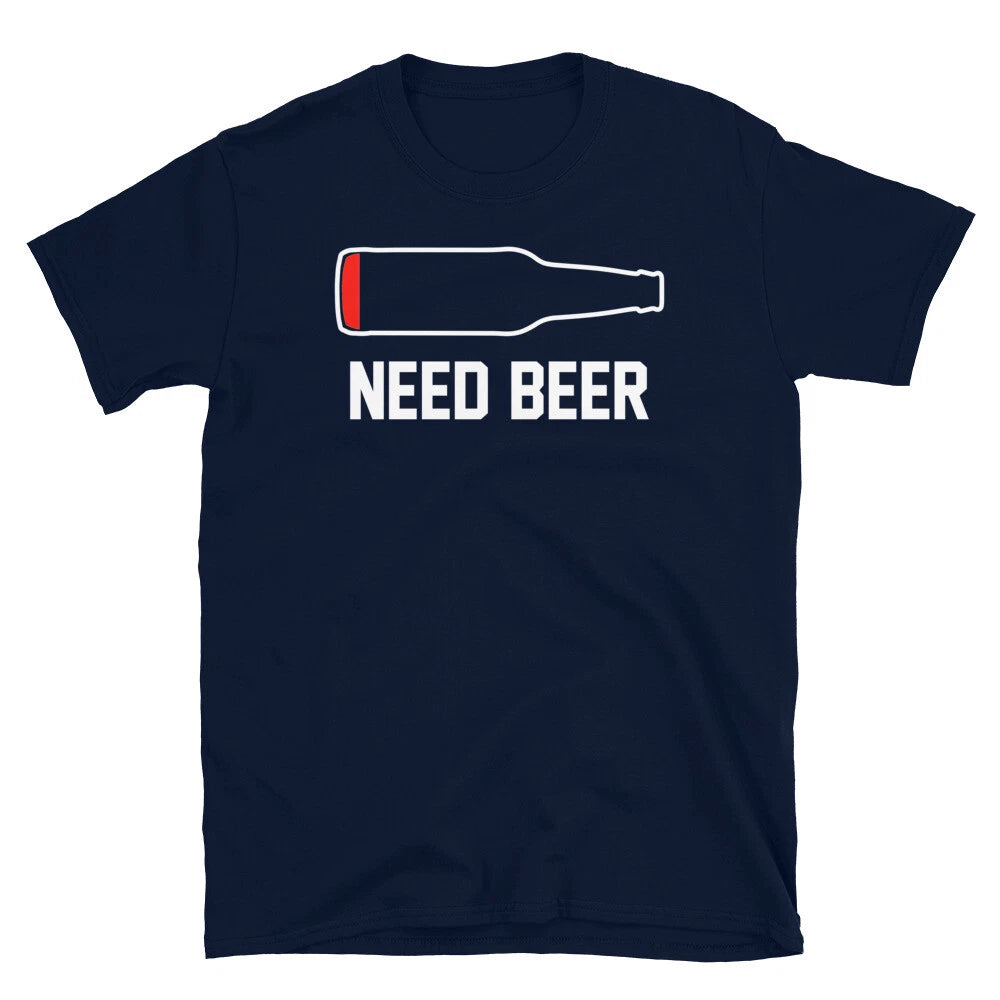 Need Beer Alcohol Booze College University Party Short-Sleeve Unisex T-Shirt