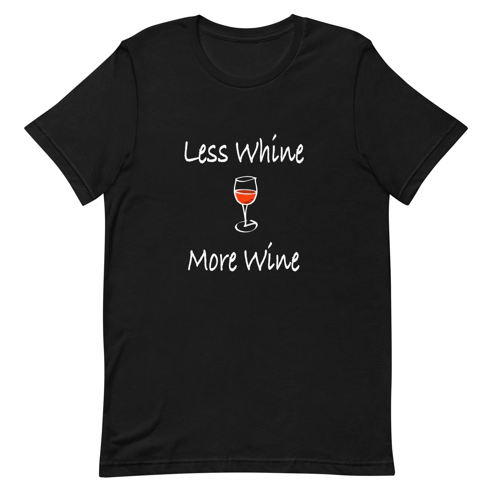 Less Whine More Wine Unisex t-shirt
