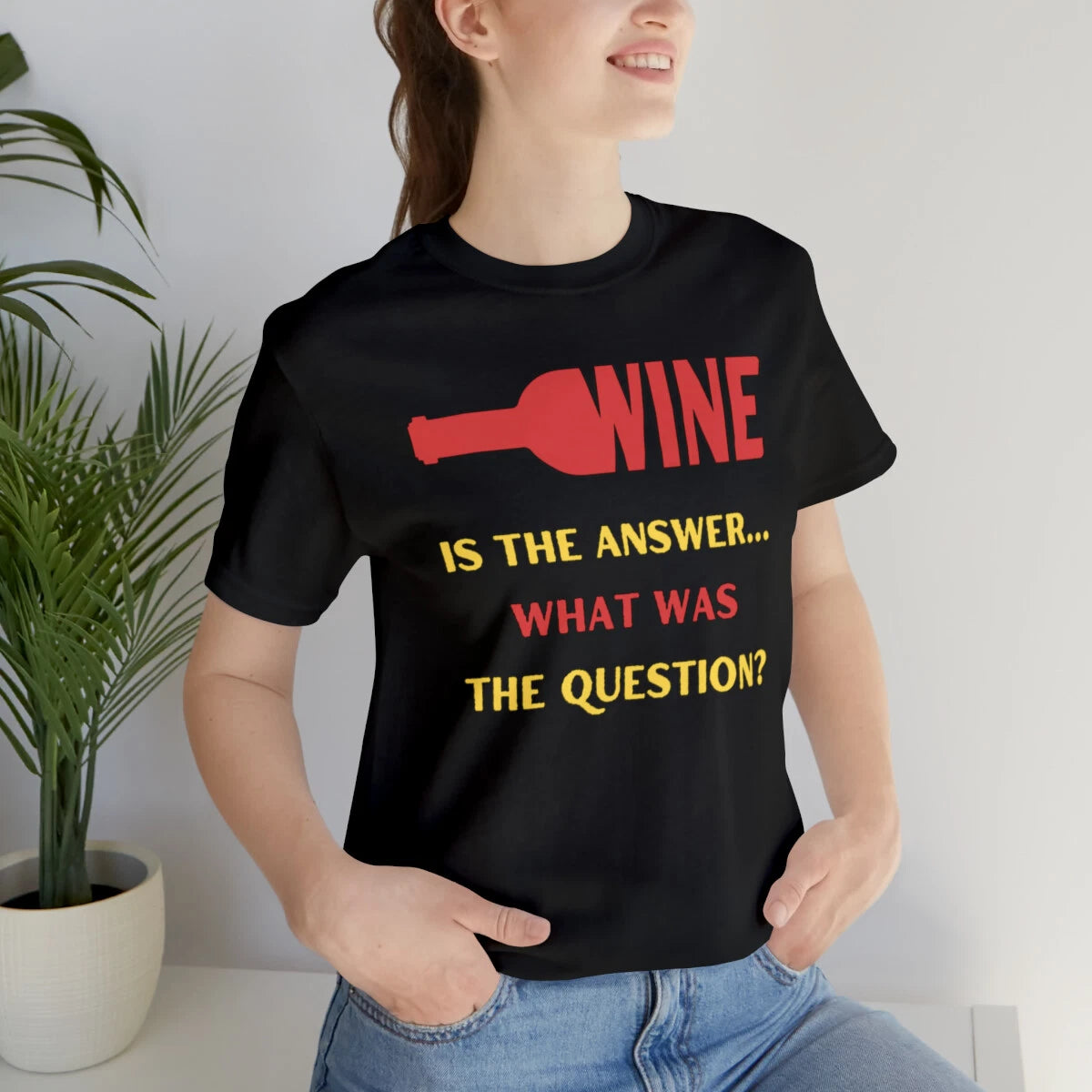 Wine is the Answer What Was The Question Funny Unisex Short Sleeve Tee