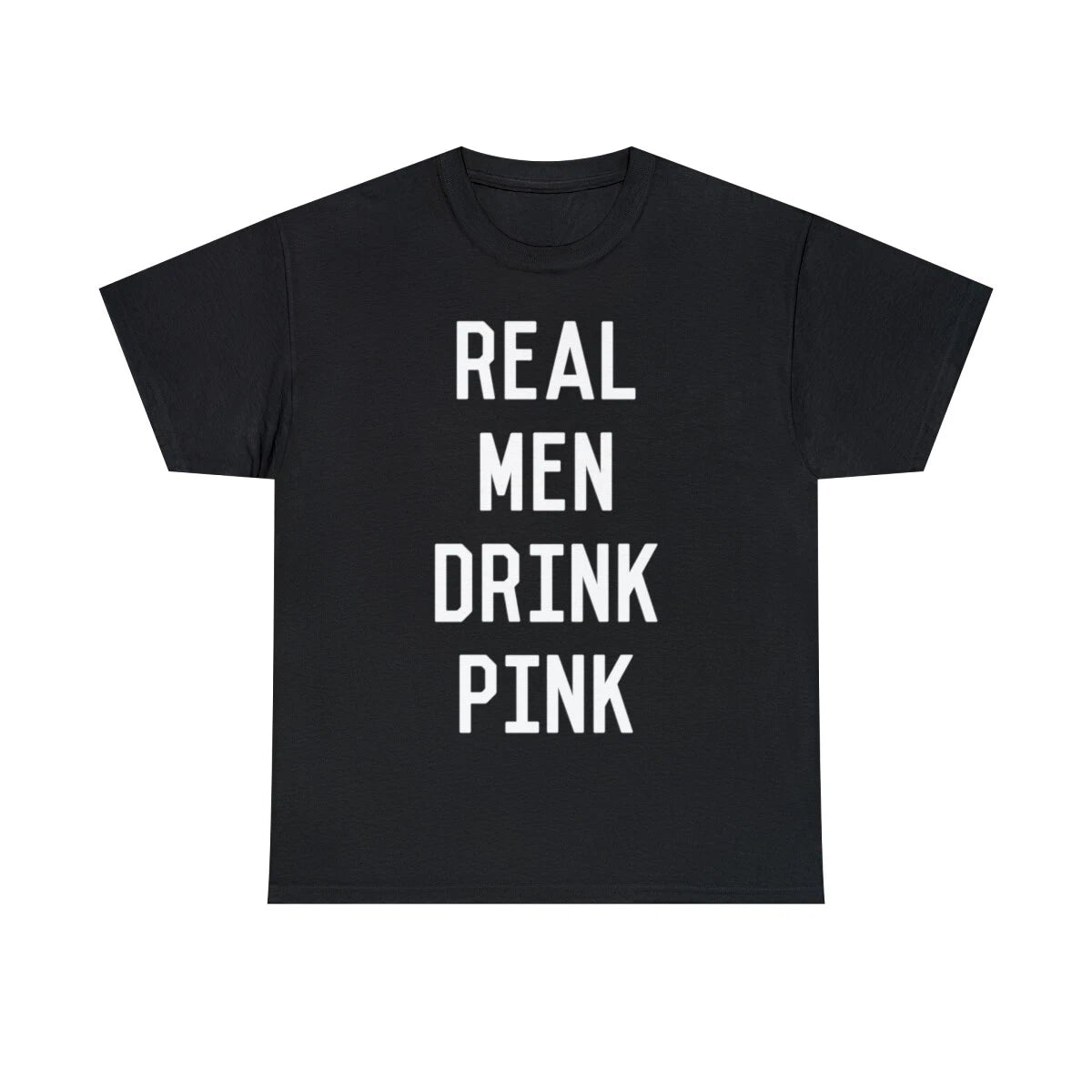 Real Men Drink Pink Rose Wine Graphic Tee Shirt, S-5XL
