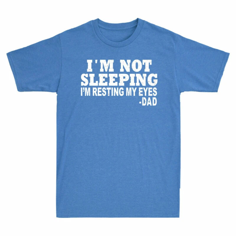 Cotton Sleeping Gift I'm Eyes Dad Resting Not For I'm Dad Just T-Shirt Men's My