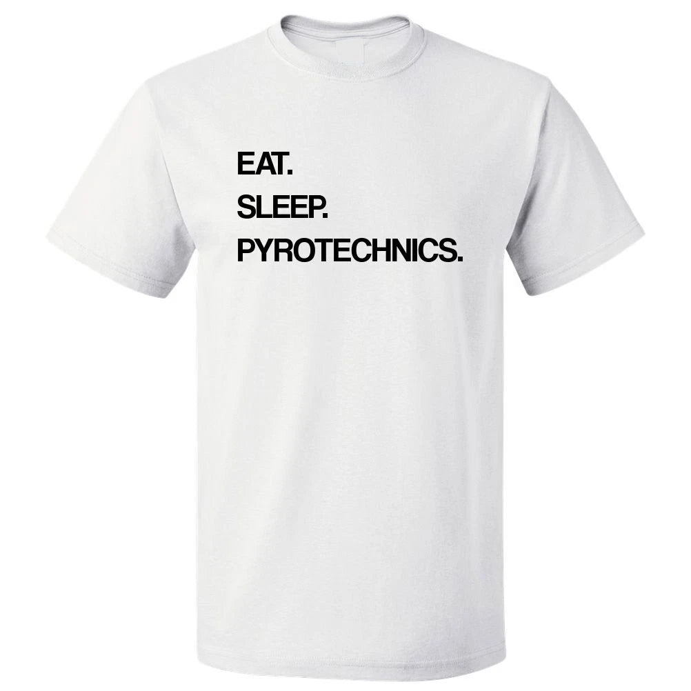 Eat Sleep Pyrotechnics T shirt Tee