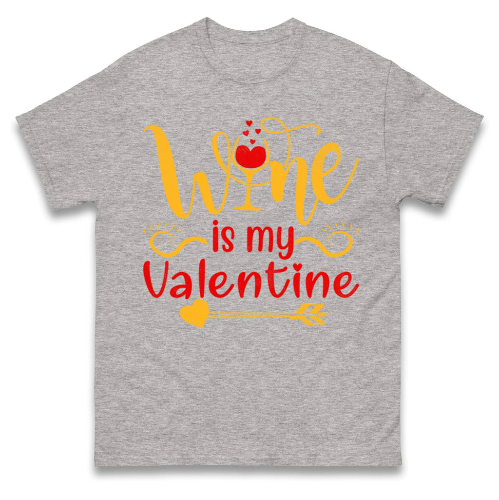 Wine is my valentine T Shirt,Valentine�s Day Drinker Gift Top