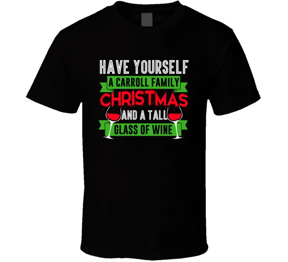 Have Yourself Carroll Family Christmas Wine Funny Holiday Drinking Party T Shirt
