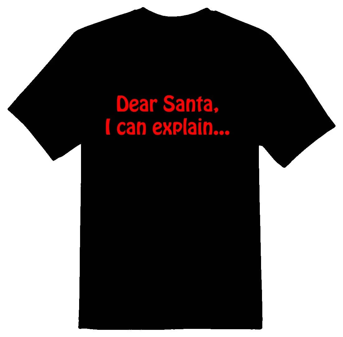 Dear Santa black or white Tee