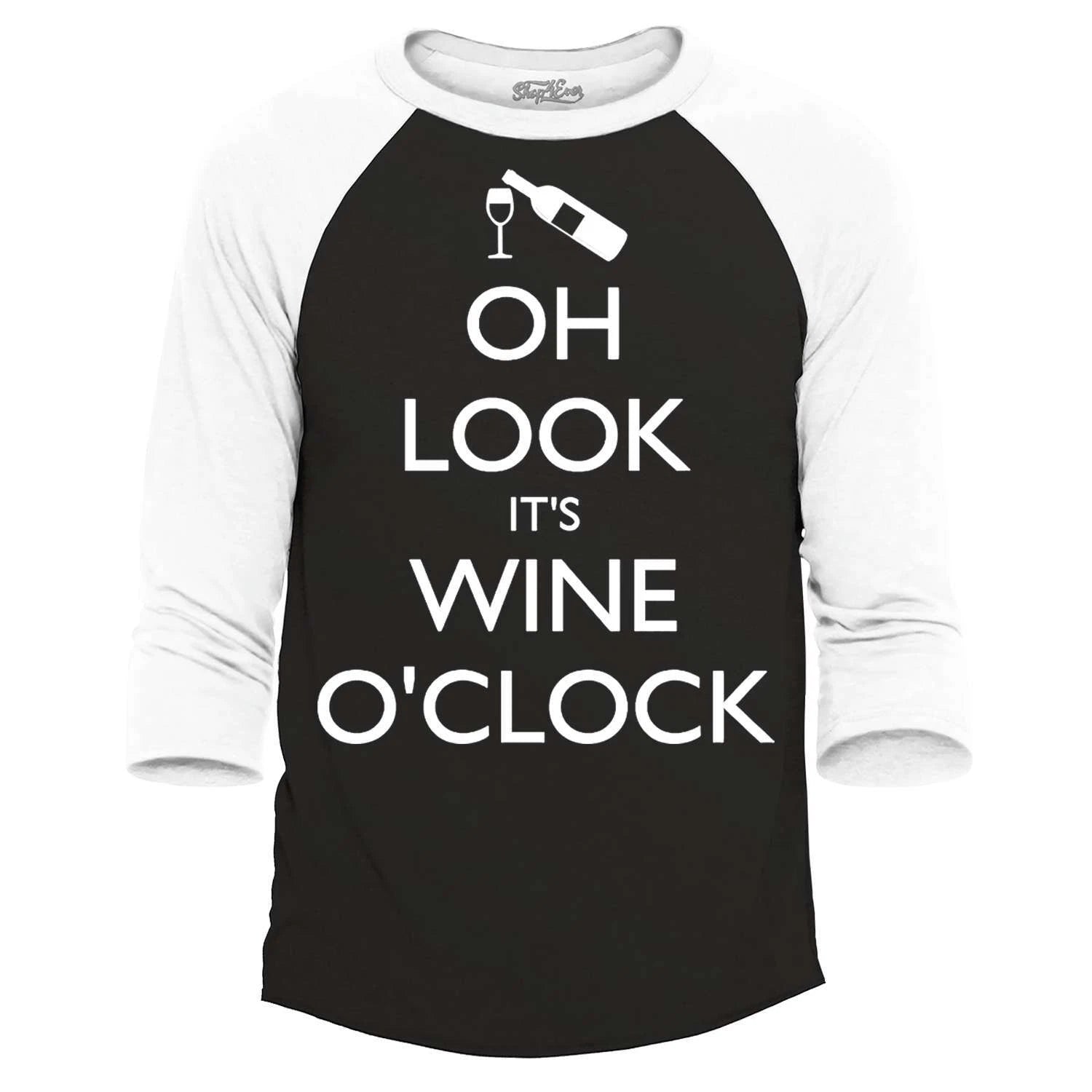 Oh Look It's Wine O'Clock Raglan Baseball Wine Lovers Funny Shirt