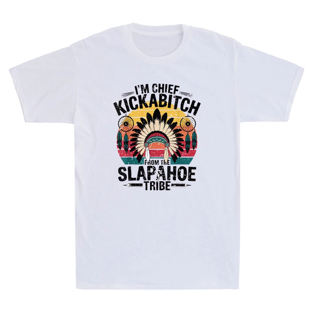 I'm Chief Kickabitch From The Slapahoe Tribe Funny Graphic Vintage Men's T-Shirt