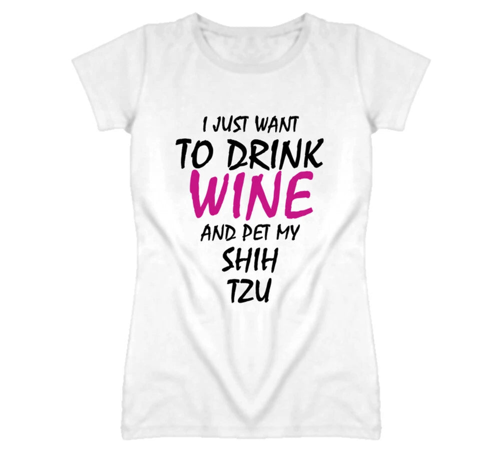 Drink Wine And Pet My Shih Tzu Dog T Shirt