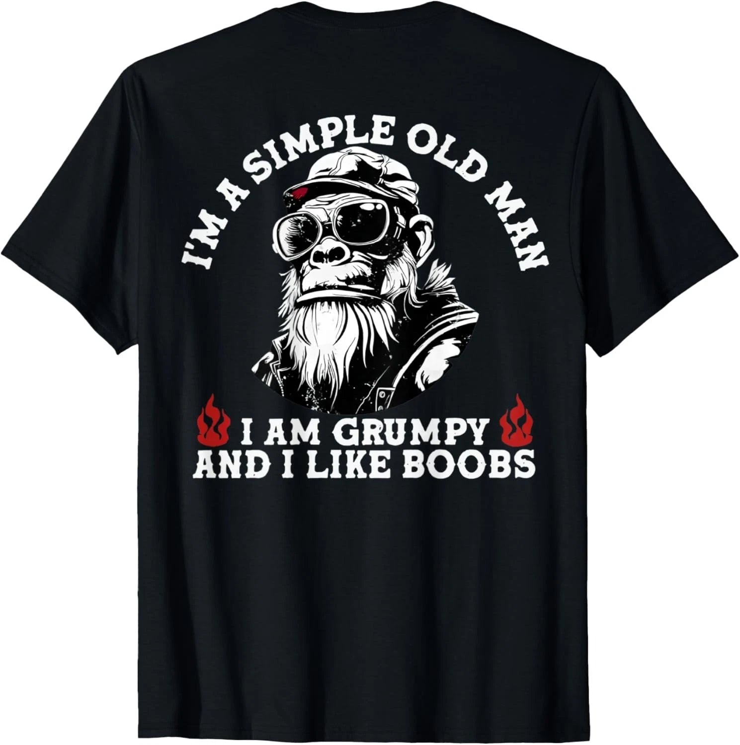 I'm A Simple Old Man I Am Grumpy and I Like Boobs (On Back)  unisex T-Shirt