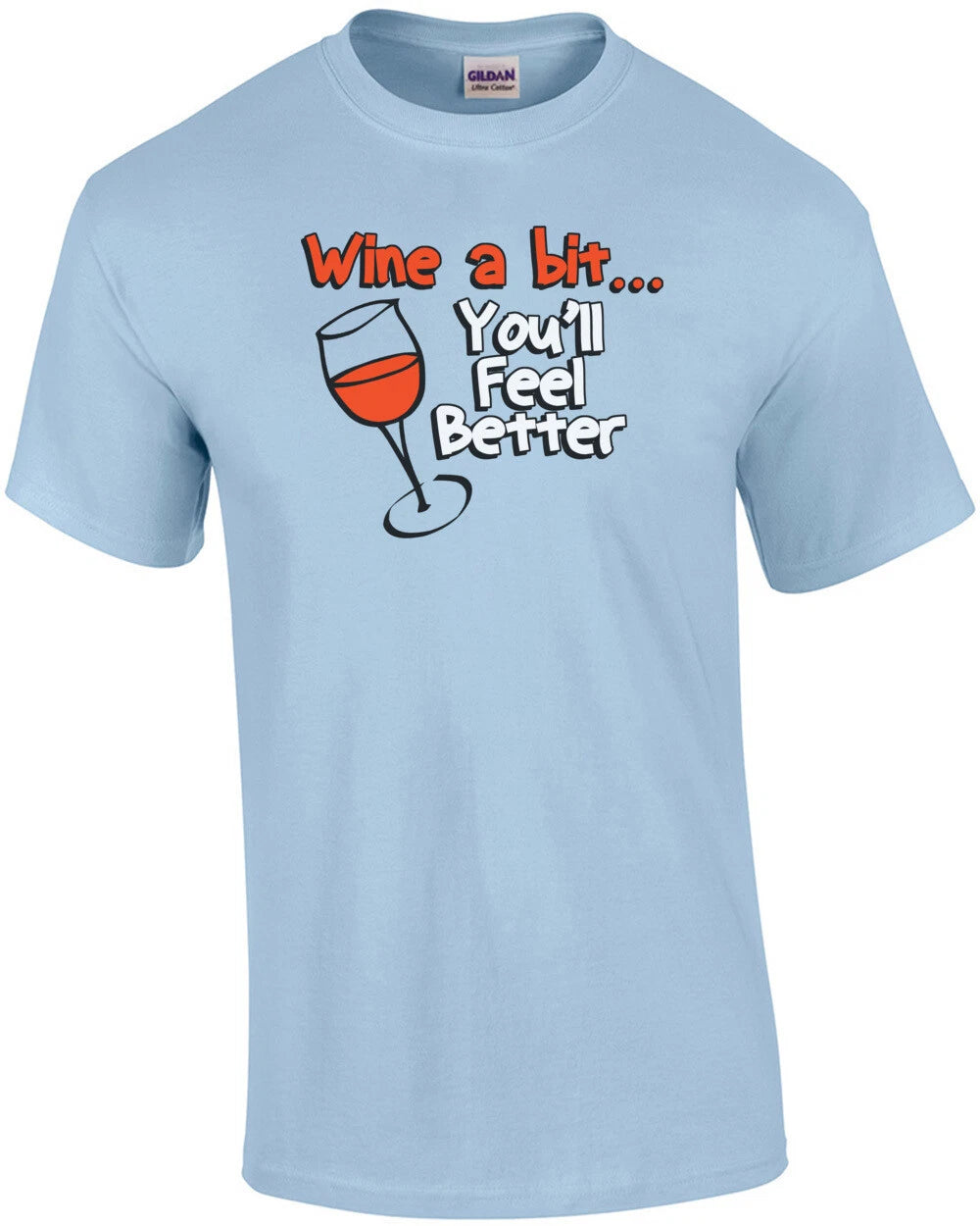 Wine A Bit You'll Feel Better T-Shirt