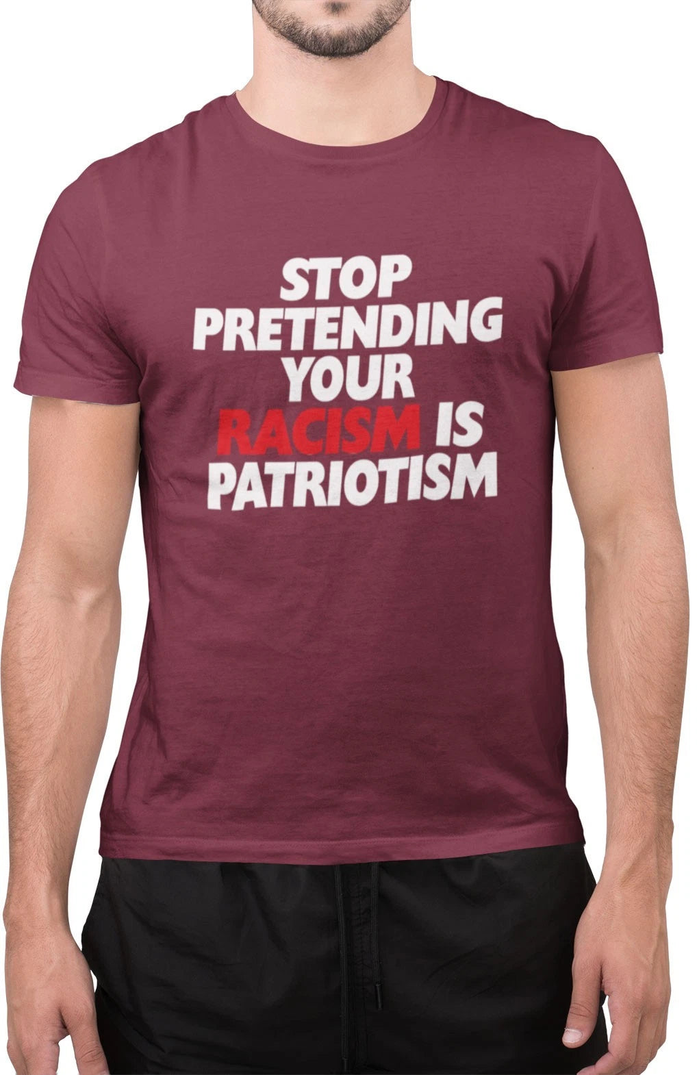 Stop Pretending Your Racism is Patriotism Anti Racism Political Protest T-Shirt