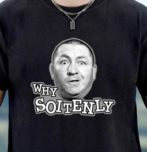 'Why Soitenly' T-shirt | Three Stooges Curly Tee, Funny Retro Comedy Shirt