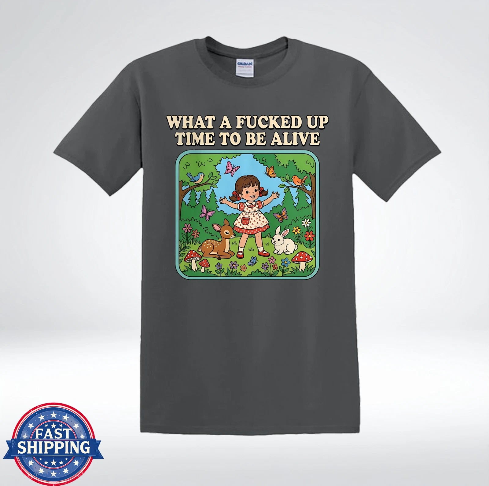 What A Fcked Up Time To Be Alive Funny Woodland Animals T-Shirt