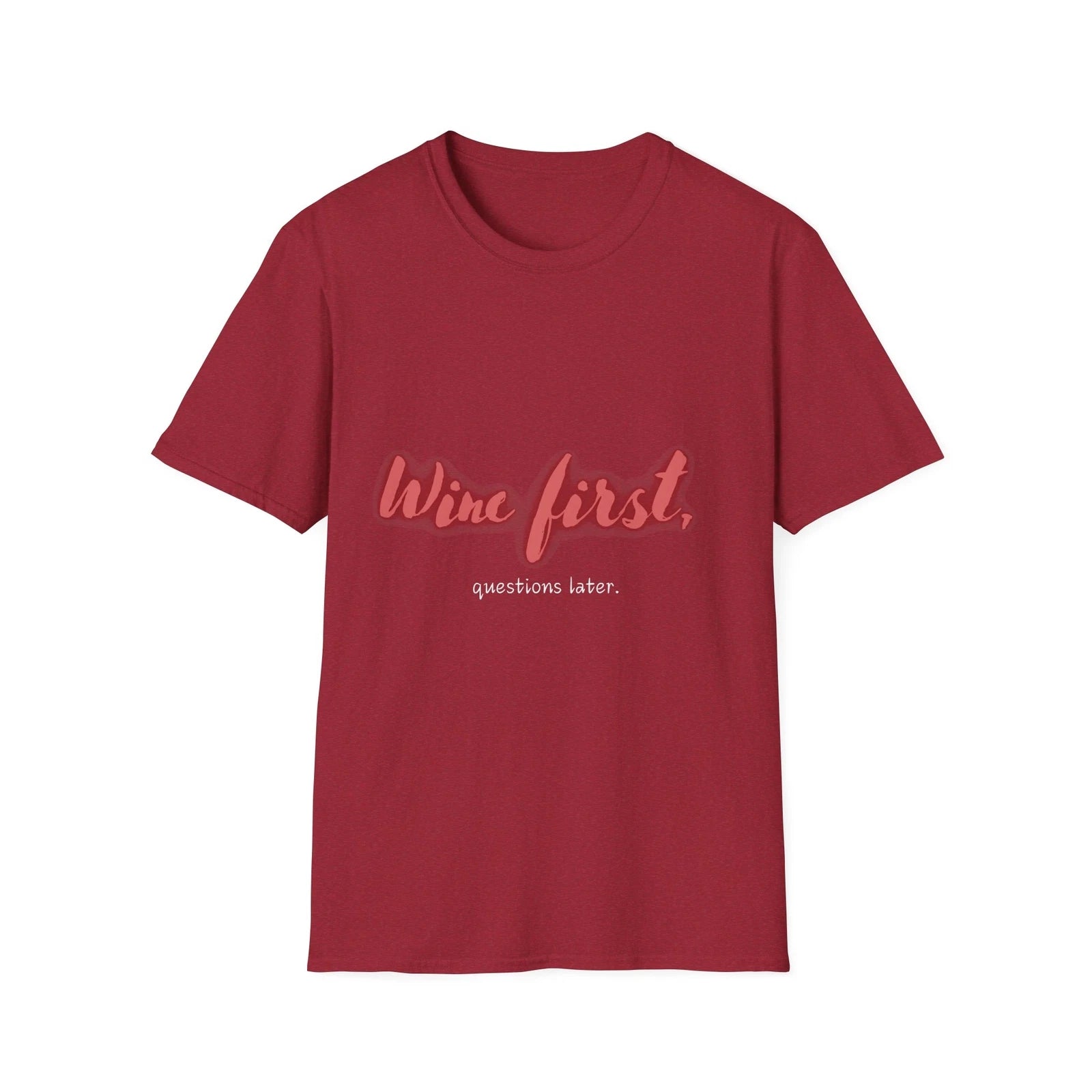 Wine First, Questions Later Unisex Softstyle T-Shirt | Fun Wine Lover Tee