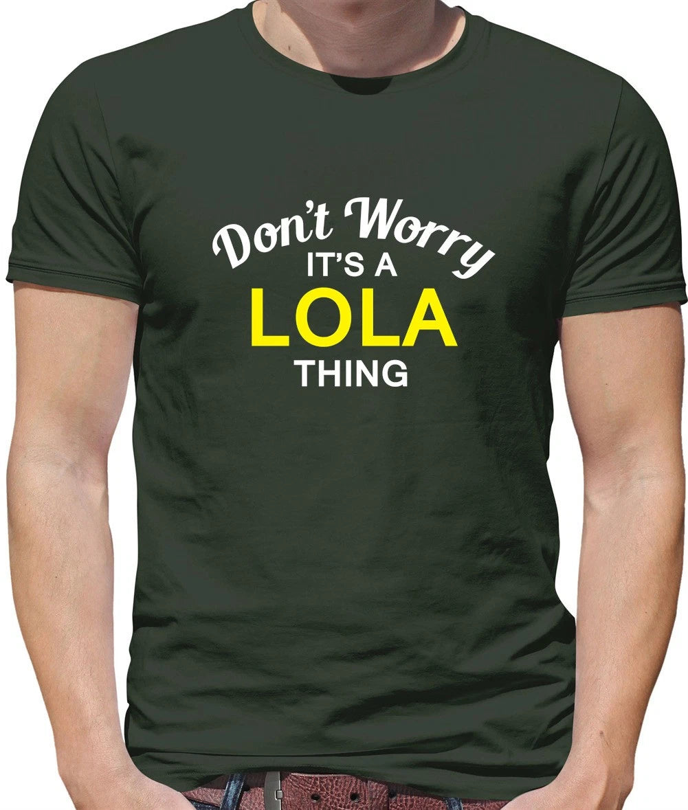 Don'T Worry It's a LOLA Thing Mens T-Shirt - Surname Custom Name Family