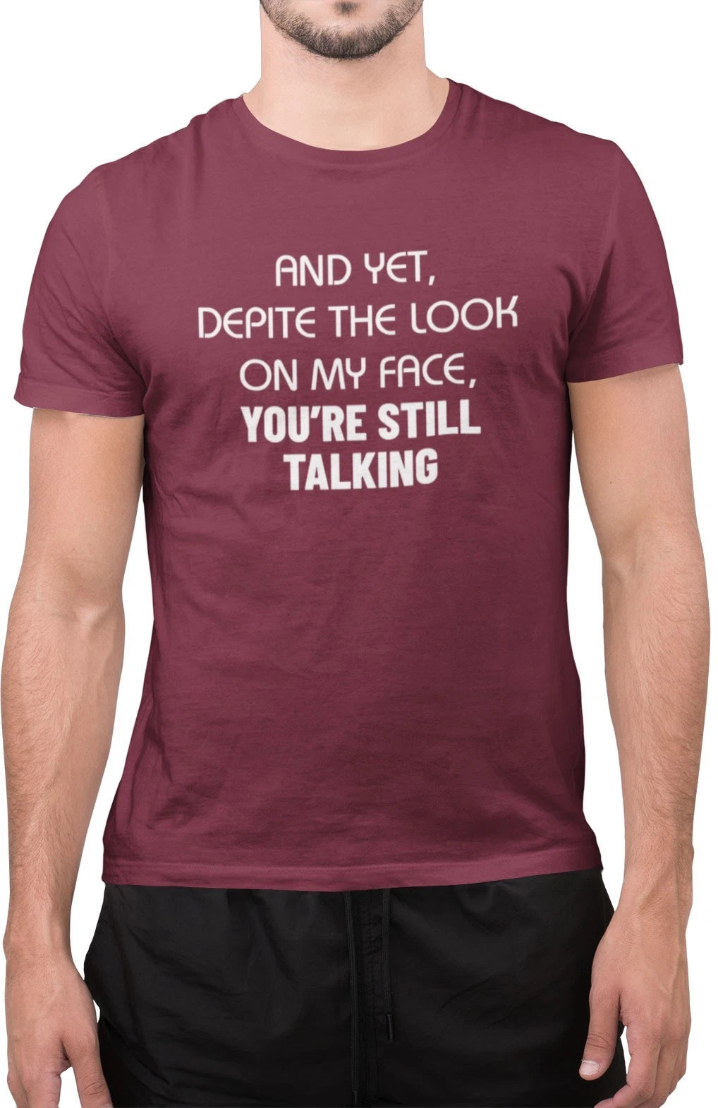 Funny You’re Still Talking Sarcastic Rude Slogan Tee Unisex T-Shirt