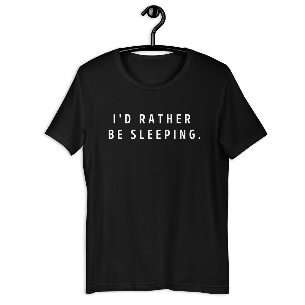 I'd Rather Be Sleeping T-Shirt, I'd Rather Be Sleeping, I Love Sleep