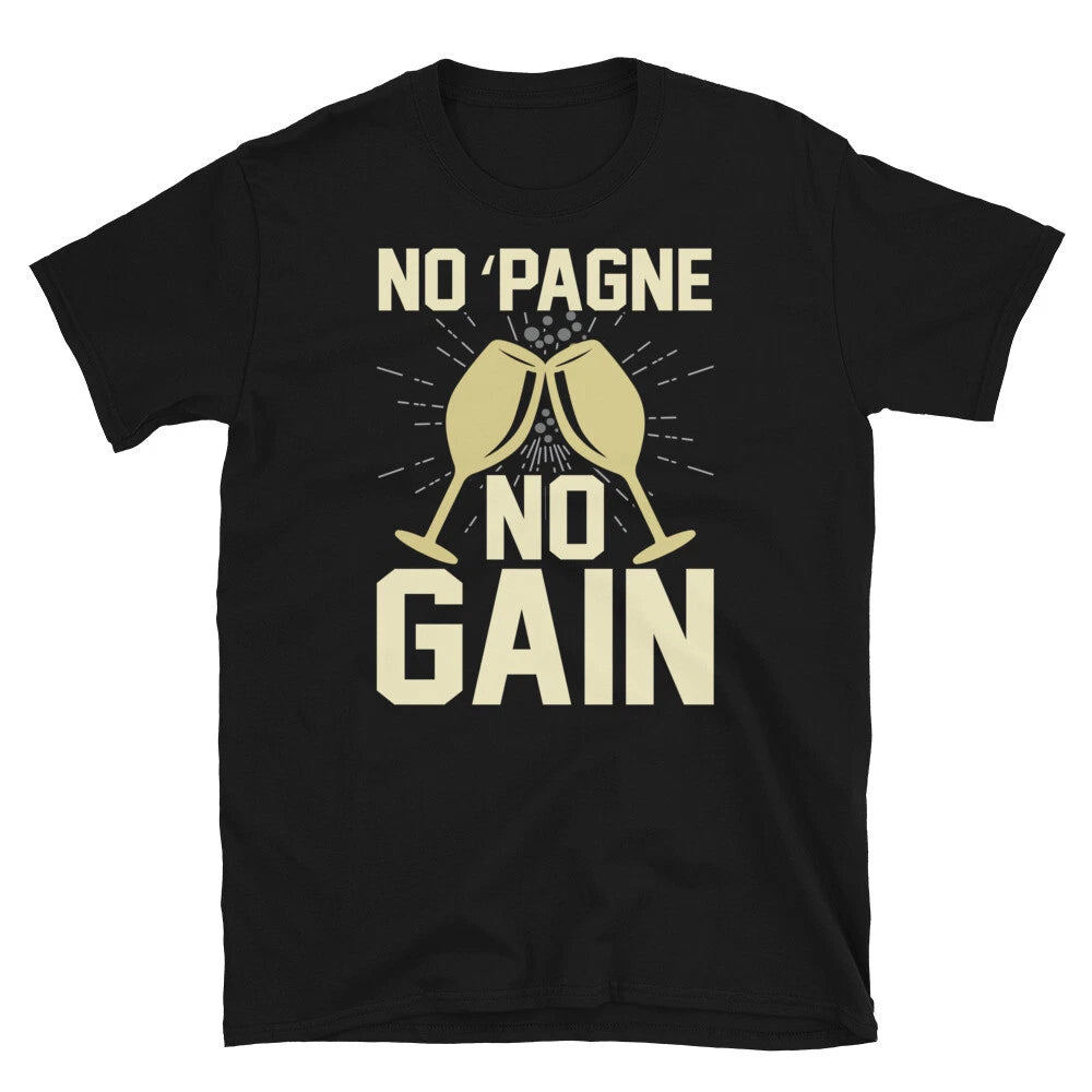 No ‘Pagne No Gain Champagne Sparkling Wine Novelty Short-Sleeve Unisex T-Shirt