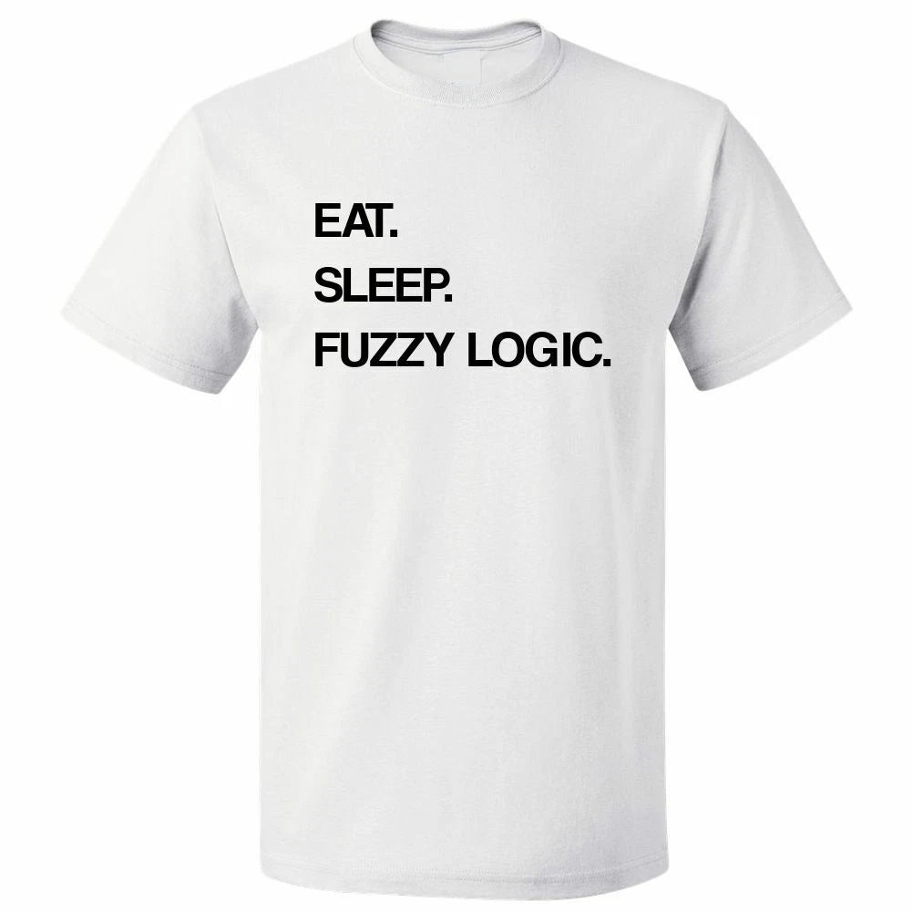 Eat Sleep Fuzzy Logic T shirt Tee