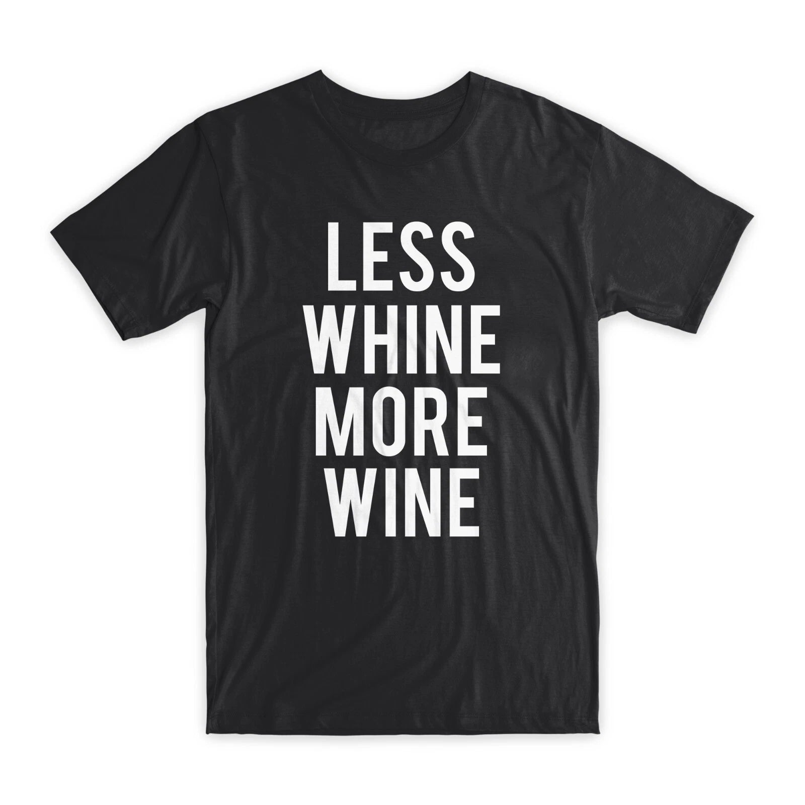 Less Whine More Wine T-Shirt Premium Soft Cotton Crew Neck Funny Tees Gifts NEW