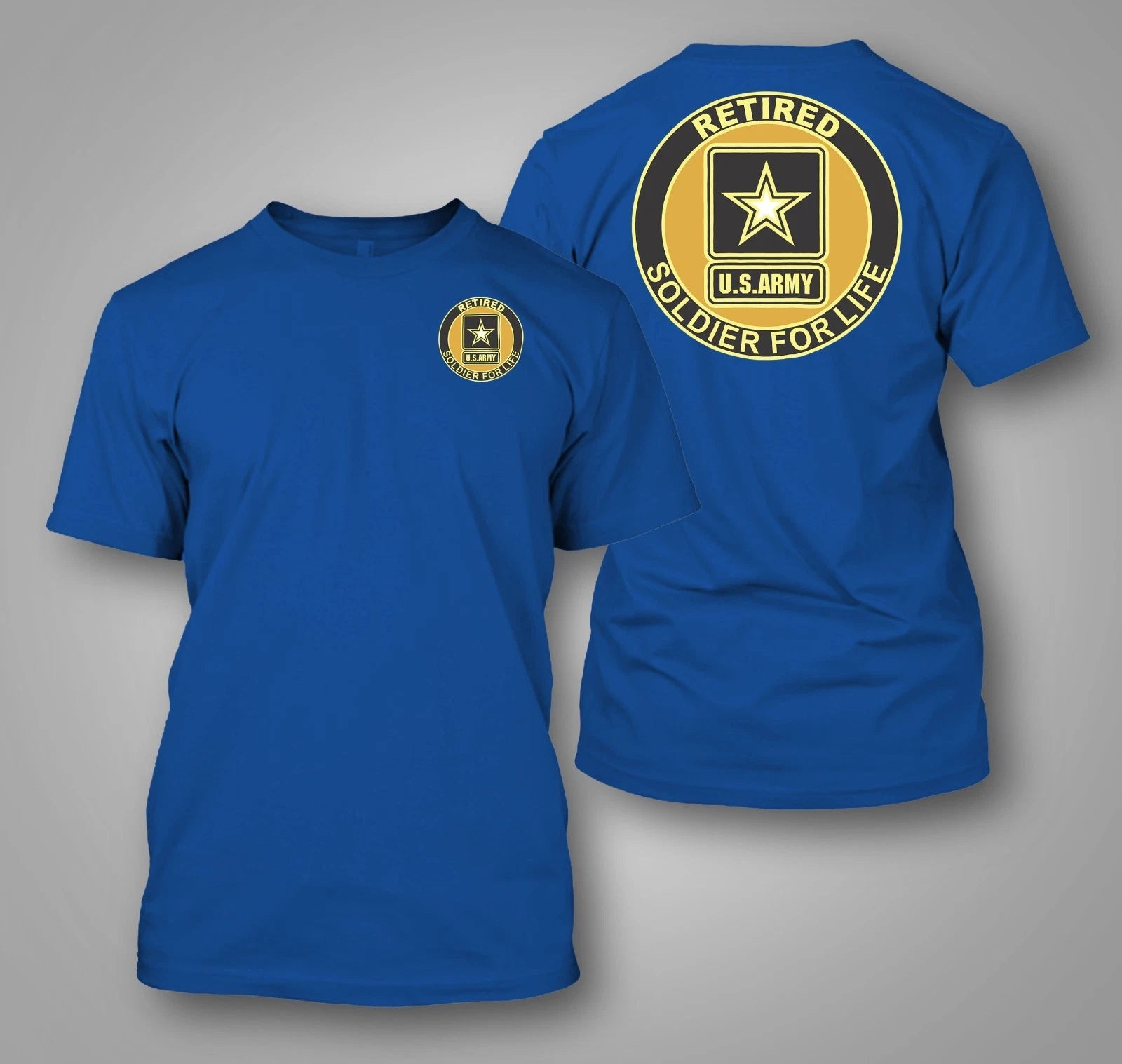 U.S. Army Retired Soldier For Life -  Custom front and back tee
