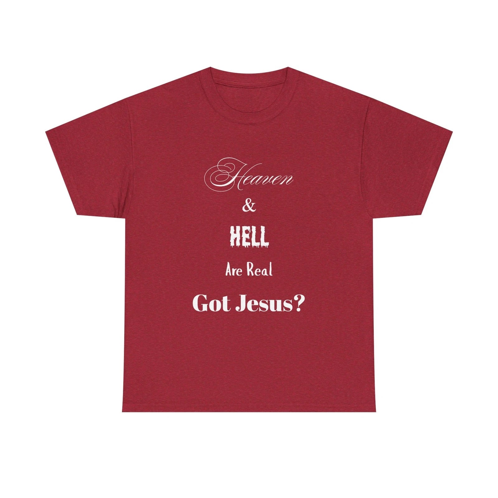 Heaven & Hell R Real Got Jesus Faith-Based T-Shirt Christian Apparel Religious