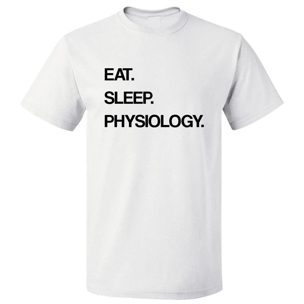 Eat Sleep Physiology T shirt Tee