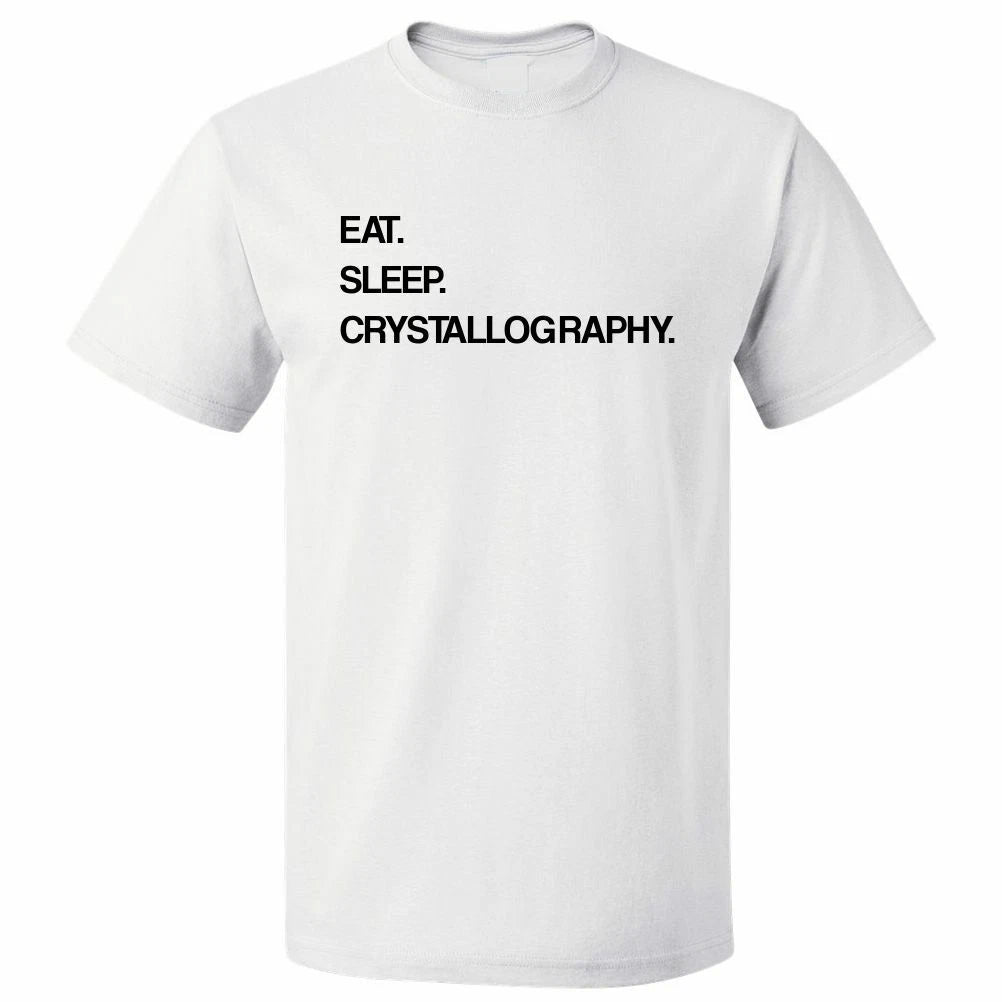 Eat Sleep Crystallography T shirt Tee
