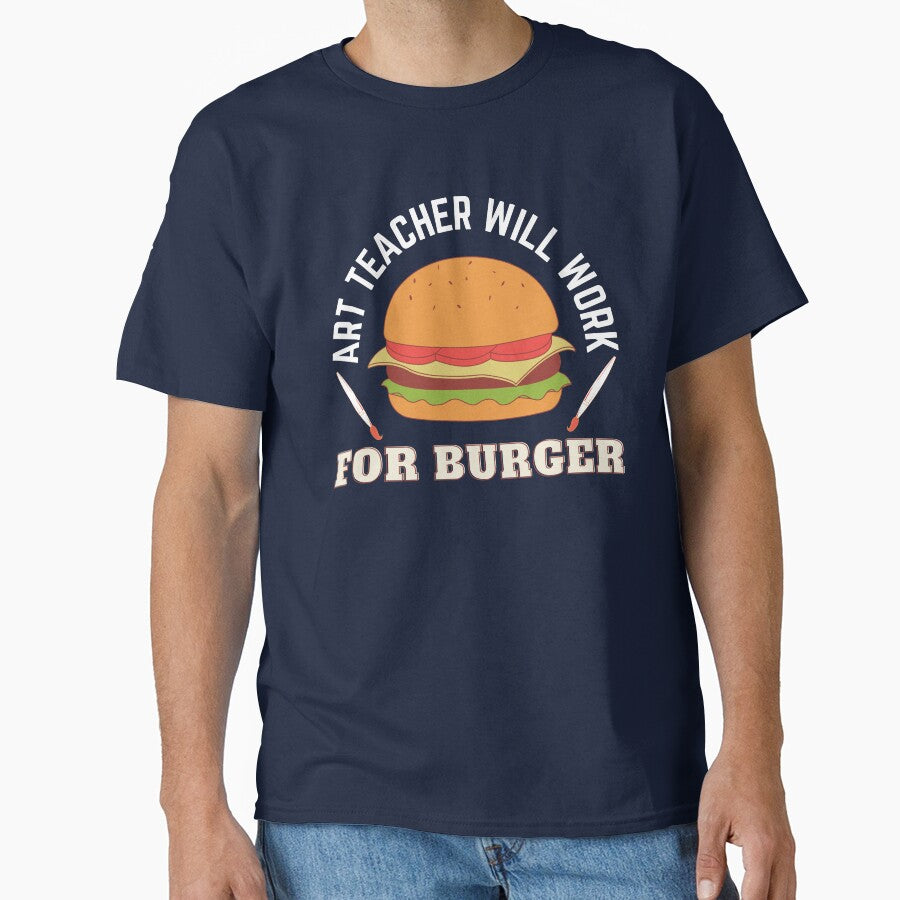 Art Teacher Will Work For Burger by 24FAHSION