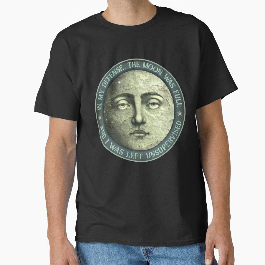 In my defense the moon was full and I was unsupervised, vintage inspired design by HaggisVitae