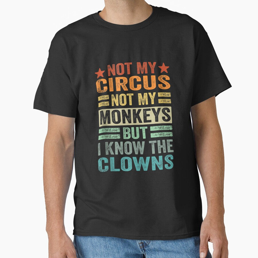 Not My Circus, Not My Monkeys, But I Definitely Know the Clowns by BanBay