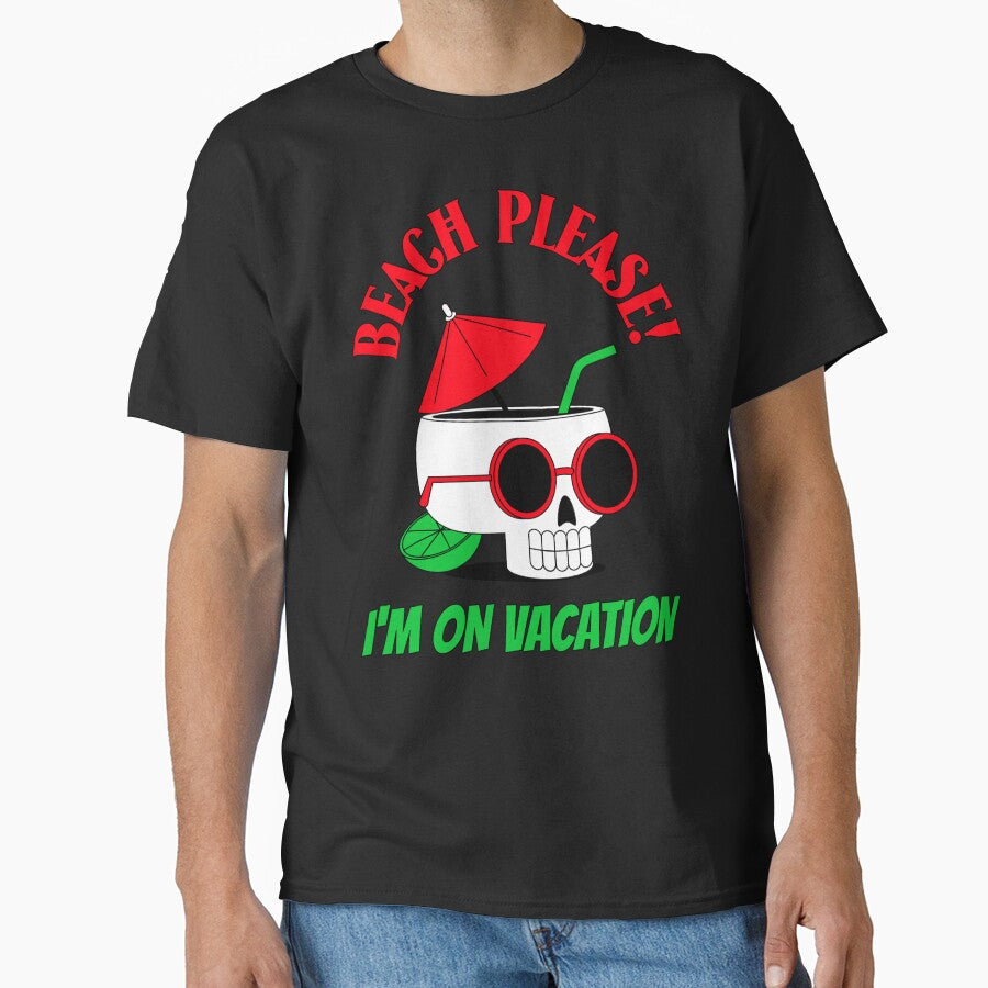 BEACH PLEASE! I'M ON VACATION by MJ96-PRO